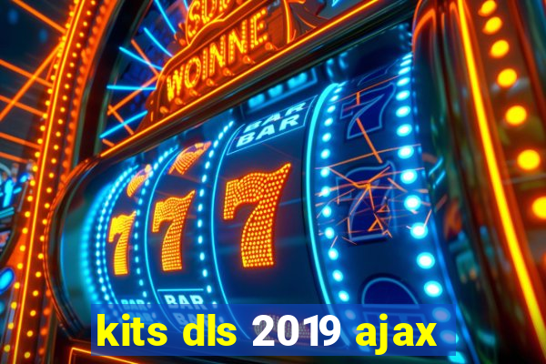 kits dls 2019 ajax